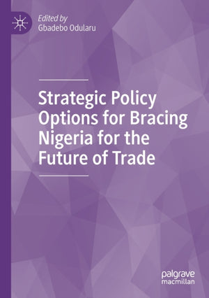 Strategic Policy Options for Bracing Nigeria for the Future of Trade