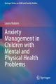 Book cover of: Anxiety Management in Children with Mental and Physical Health Problems. By: Laura Nabors