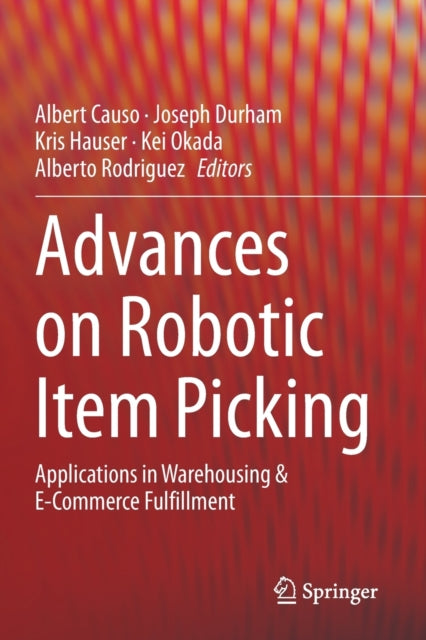 Book cover of: Advances on Robotic Item Picking. By: Albert Causo