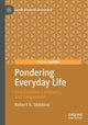 Book cover of: Pondering Everyday Life. By: Robert A. Stebbins
