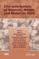 Book cover of: Characterization of Minerals, Metals, and Materials 2020. By: Jian Li