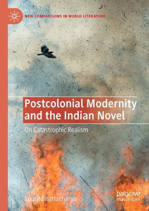 Postcolonial Modernity and the Indian Novel