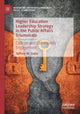 Book cover of: Higher Education Leadership Strategy in the Public Affairs Triumvirate. By: Jeffrey W. Goltz