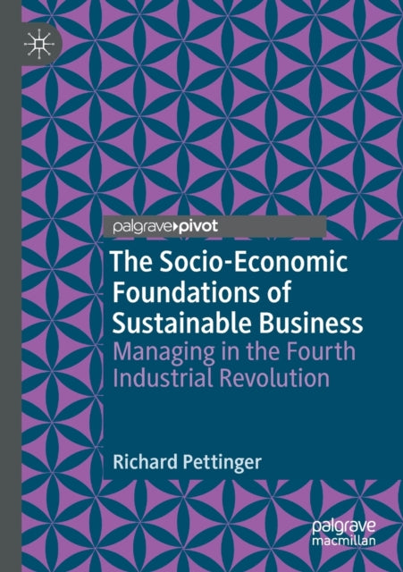 The Socio-Economic Foundations of Sustainable Business