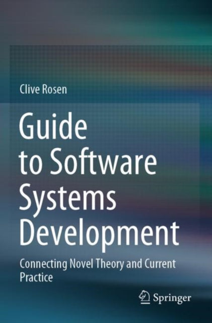 Book cover of: Guide to Software Systems Development. By: Clive Rosen