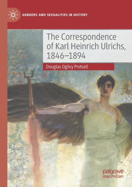 Book cover of: Correspondence of Karl Heinrich Ulrichs, 1846-1894. By: Douglas Ogilvy Pretsell