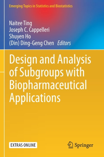 Book cover of: Design and Analysis of Subgroups with Biopharmaceutical Applications. By: Naitee Ting