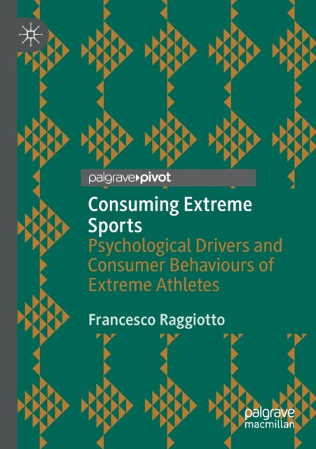 Book cover of: Consuming Extreme Sports. By: Francesco Raggiotto