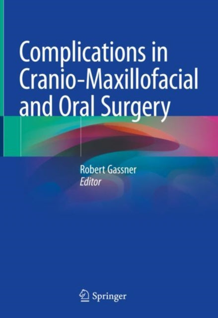 Complications in Cranio-Maxillofacial and Oral Surgery