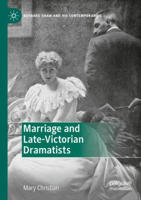 Book cover of: Marriage and Late-Victorian Dramatists. By: Mary Christian