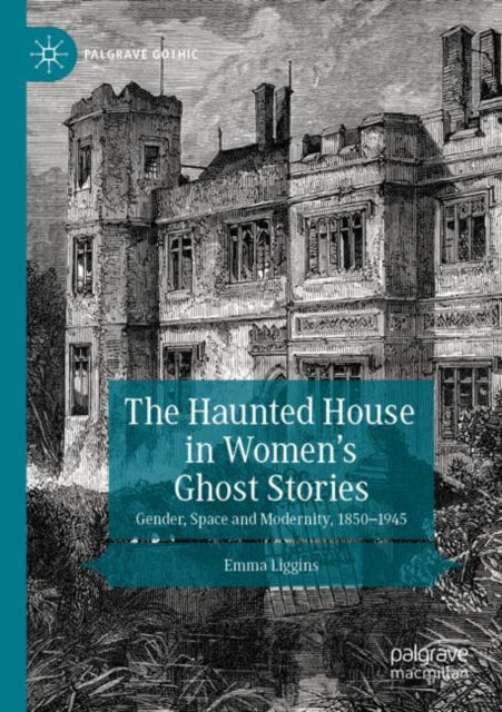 Book cover of: Haunted House in Women’s Ghost Stories. By: Emma Liggins