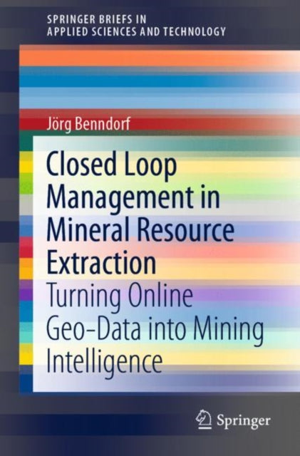 Book cover of: Closed Loop Management in Mineral Resource Extraction. By: Jörg Benndorf