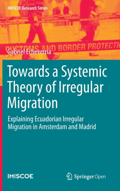 Book cover of: Towards a Systemic Theory of Irregular Migration. By: Gabriel Echeverría