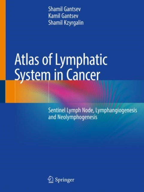 Book cover of: Atlas of Lymphatic System in Cancer. By: Shamil Gantsev
