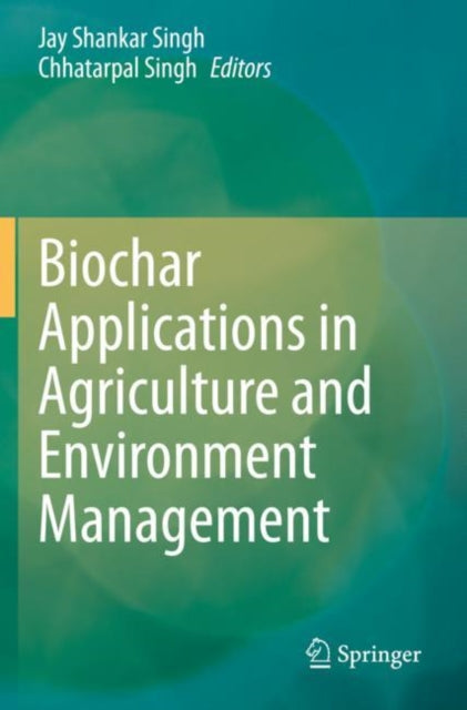 Book cover of: Biochar Applications in Agriculture and Environment Management. By: Jay Shankar Singh