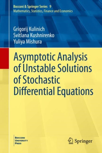 Book cover of: Asymptotic Analysis of Unstable Solutions of Stochastic Differential Equations. By: Grigorij Kulinich