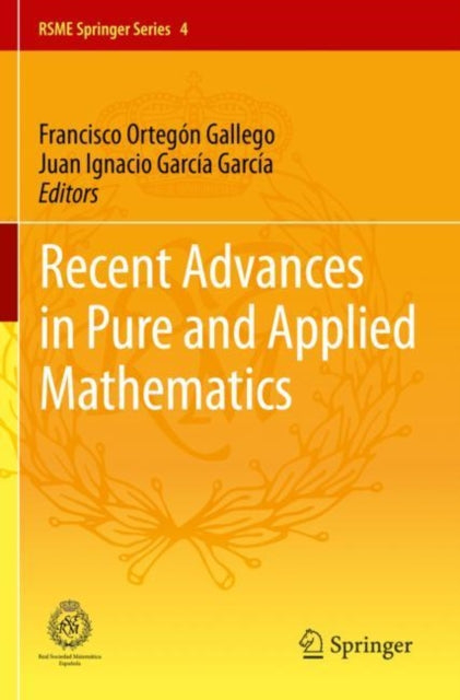 Book cover of: Recent Advances in Pure and Applied Mathematics. By: Francisco Ortegón Gallego