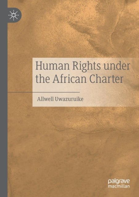 Book cover of: Human Rights under the African Charter. By: Allwell Uwazuruike