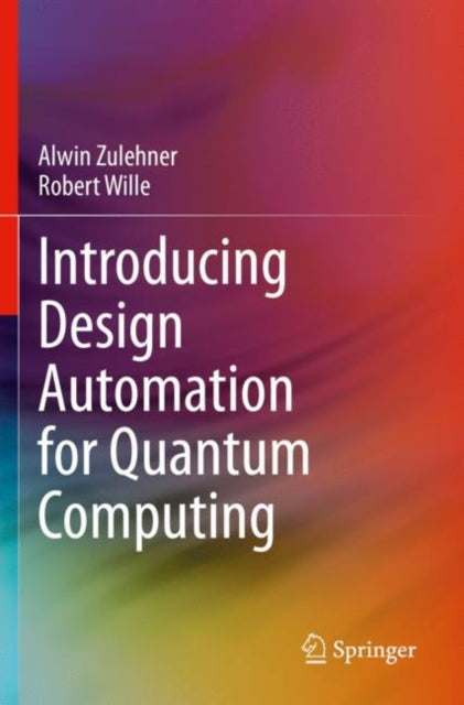 Book cover of: Introducing Design Automation for Quantum Computing. By: Alwin Zulehner