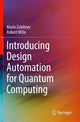 Book cover of: Introducing Design Automation for Quantum Computing. By: Alwin Zulehner