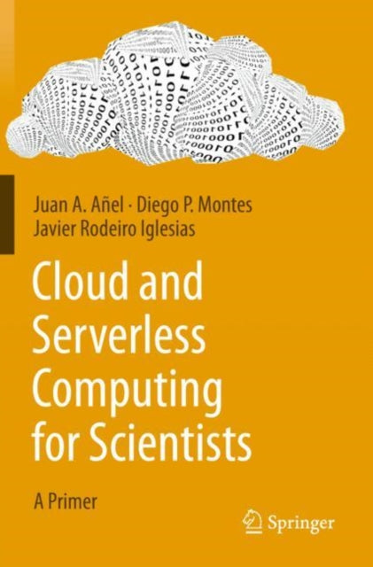 Book cover of: Cloud and Serverless Computing for Scientists. By: Juan A. Añel