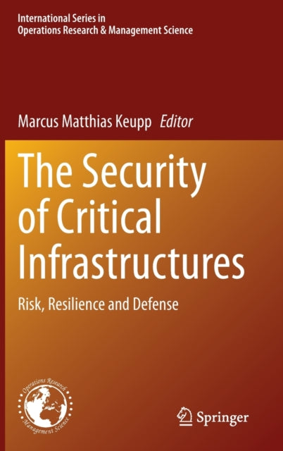Book cover of: Security of Critical Infrastructures. By: Marcus Matthias Keupp