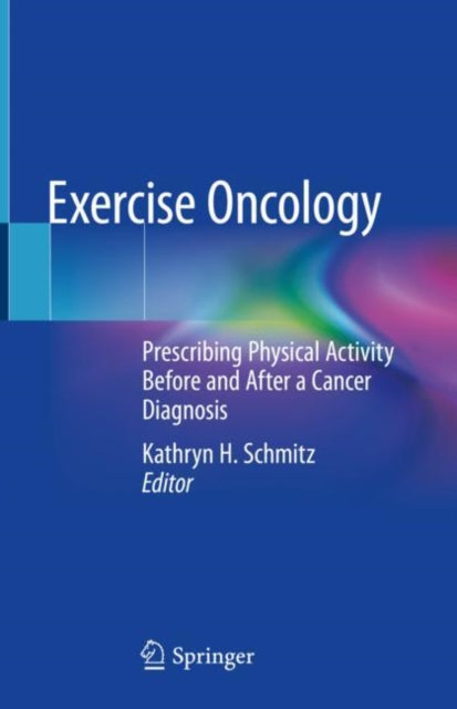 Book cover of: Exercise Oncology. By: Kathryn H. Schmitz