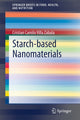 Book cover of: Starch-based Nanomaterials. By: Cristian Camilo Villa Zabala