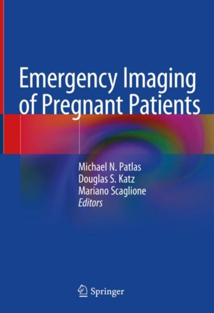 Book cover of: Emergency Imaging of Pregnant Patients. By: Michael N. Patlas