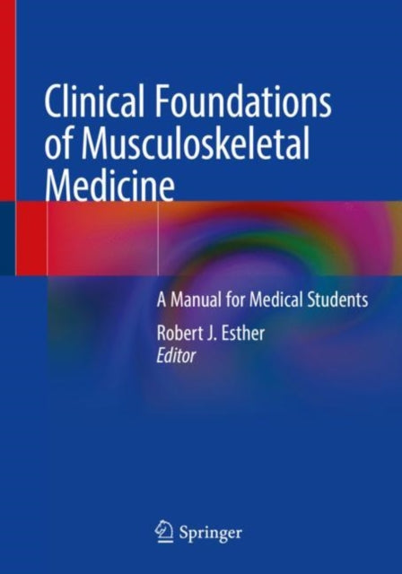 Book cover of: Clinical Foundations of Musculoskeletal Medicine. By: Robert J. Esther