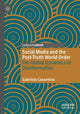 Book cover of: Social Media and the Post-Truth World Order. By: Gabriele Cosentino