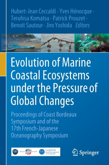 Book cover of: Evolution of Marine Coastal Ecosystems under the Pressure of Global Changes. By: Hubert-Jean Ceccaldi