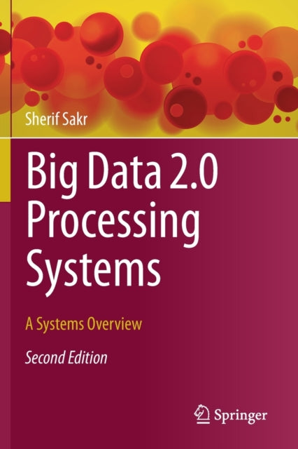 Book cover of: Big Data 2.0 Processing Systems. By: Sherif Sakr