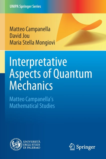 Book cover of: Interpretative Aspects of Quantum Mechanics. By: Matteo Campanella