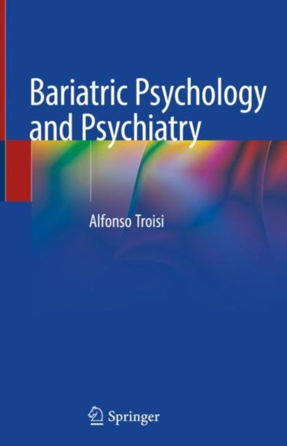 Book cover of: Bariatric Psychology and Psychiatry. By: Alfonso Troisi