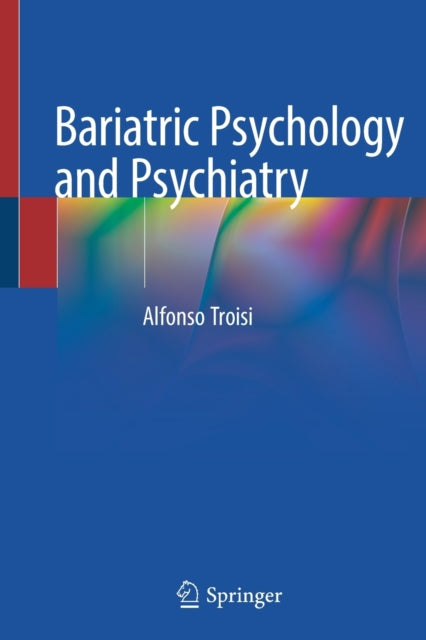 Book cover of: Bariatric Psychology and Psychiatry. By: Alfonso Troisi
