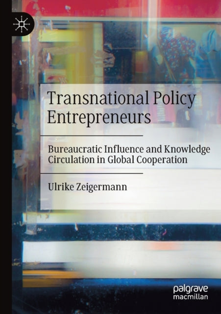 Book cover of: Transnational Policy Entrepreneurs. By: Ulrike Zeigermann