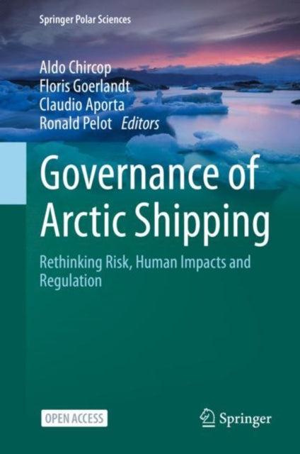 Book cover of: Governance of Arctic Shipping. By: Aldo Chircop