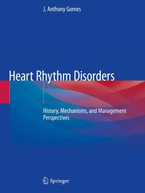 Book cover of: Heart Rhythm Disorders. By: J. Anthony Gomes