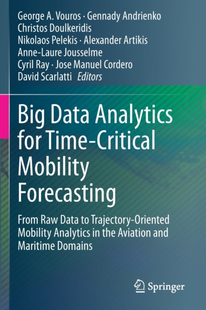 Book cover of: Big Data Analytics for Time-Critical Mobility Forecasting. By: George A. Vouros