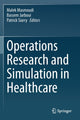 Book cover of: Operations Research and Simulation in Healthcare. By: Malek Masmoudi