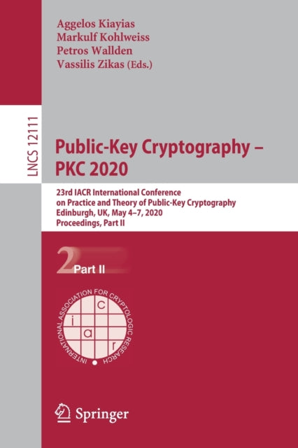 Book cover of: Public-Key Cryptography – PKC 2020. By: Aggelos Kiayias