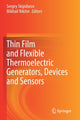 Book cover of: Thin Film and Flexible Thermoelectric Generators, Devices and Sensors. By: Sergey Skipidarov