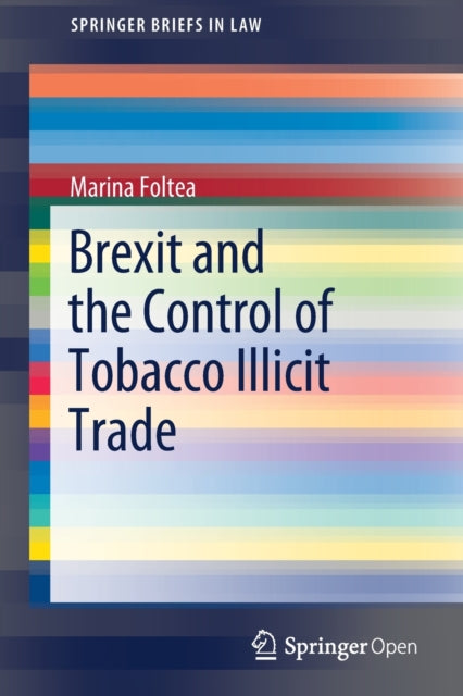 Book cover of: Brexit and the Control of Tobacco Illicit Trade. By: Marina Foltea