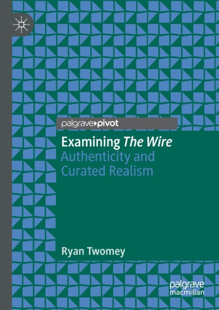 Book cover of: Examining The Wire. By: Ryan Twomey
