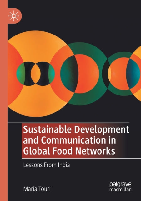 Book cover of: Sustainable Development and Communication in Global Food Networks. By: Maria Touri