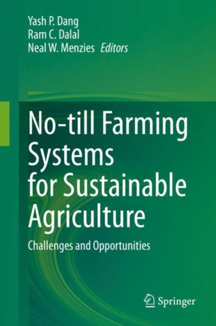 Book cover of: No-till Farming Systems for Sustainable Agriculture. By: Yash Dang