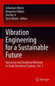 Book cover of: Vibration Engineering for a Sustainable Future. By: Sebastian Oberst