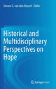 Book cover of: Historical and Multidisciplinary Perspectives on Hope. By: Steven Van den Heuvel