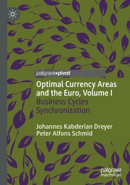 Book cover of: Optimal Currency Areas and the Euro, Volume I. By: Johannes Kabderian Dreyer
